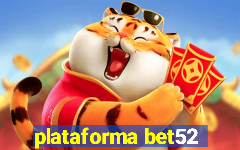 plataforma bet52